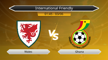 International Friendly - Wales vs Ghana