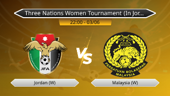 Three Nations Women Tournament (In Jordan) Jordan (W) VS Malaysia (W)