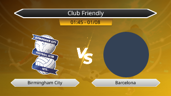 Club Friendly Birmingham City VS Barcelona