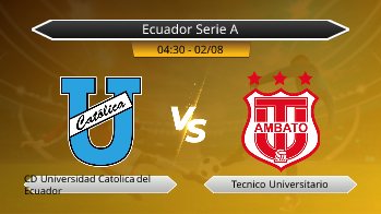 Ecuador Serie A CD Universidad Catolica del Ecuador VS Tecnico Universitario