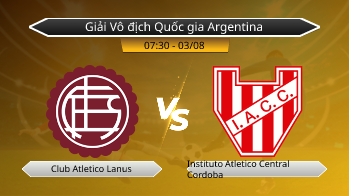 Giải Vô địch Quốc gia Argentina Club Atletico Lanus VS Instituto Atletico Central Cordoba