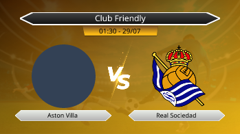Club Friendly Aston Villa VS Real Sociedad