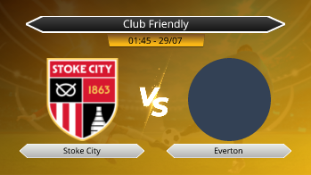 Club Friendly Stoke City VS Everton