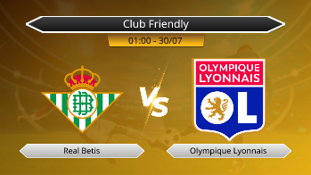 Club Friendly Real Betis VS Olympique Lyonnais
