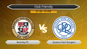 Club Friendly Bromley FC VS Queens Park Rangers