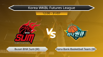 Korea WKBL Futures League Busan BNK Sum (W) VS Hana Bank Basketball Team (W)